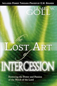 Image of The Lost Art of Intercession Expanded Edition: Restoring the Power and Passion of the Watch of the Lord