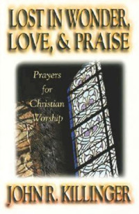 Image of Lost in Wonder, Love and Praise: Prayers for Christian Worship