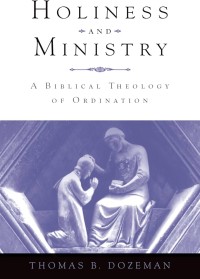 Image of HOLINESS AND MINISTRY : A Biblical Theology of Ordination
