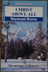 Image of Christ Above All: The Message of Hebrews