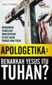 Image of Apologetika: Benarkah Yesus Itu Tuhan?