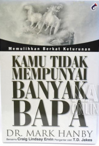 Image of KAMU TIDAK MEMPUNYAI BANYAK BAPA