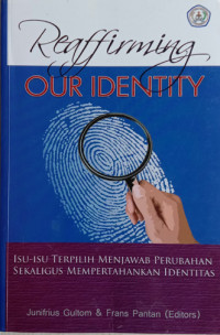 Image of Reaffirming Our Identity: Isu-Isu Terpilih Menjawab Perubahan Sekaligus Mempertahankan Identitas