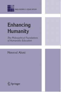 Image of Enhancing Humanity: The Philosophical Foundations of Humanistic Education