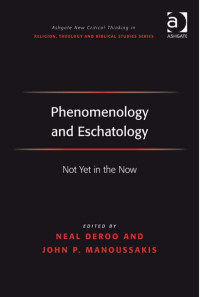 Image of Phenomenology and Eschatology: Not Yet in the Now