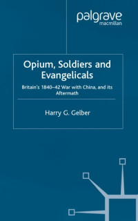 Image of Opium, Soldiers and Evangelicals: England's 1840-42 War with China and its Aftermath