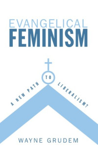 Image of Evangelical Feminism: A New Path to Liberalism?