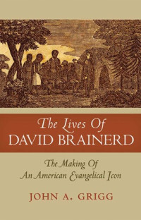 Image of The Lives of David Brainerd: The Making of an American Evangelical Icon