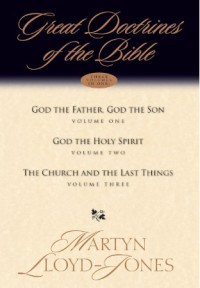 Image of Great Doctrines of the Bible (Three Volumes in One): God the Father, God the Son; God the Holy Spirit; The Church and the Last Things