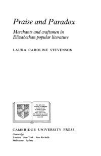 Image of Praise and Paradox Merchants and craftsmen in Elizabethan popular literature