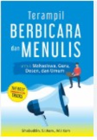 Image of TERAMPIL BERBICARA DAN MENULIS UNTUK MAHASISWA, GURU, DOSEN, DAN UMUM