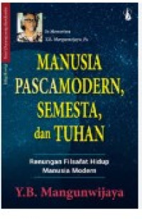 Image of Manusia Pascamodern, Semesta, dan Tuhan: Renungan filsafat hidup manusia modern