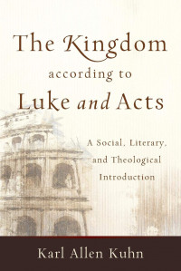 Image of The Kingdom According To Luke And Acts