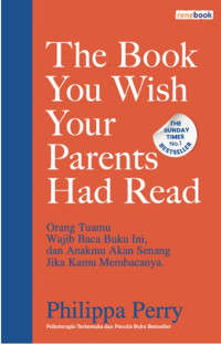 Image of The Book You Wish Your Parents Had Read (Orang Tuamu Wajib Membaca Buku Ini, dan Anakmu Akan Senang Jika Kamu Melakukannya)