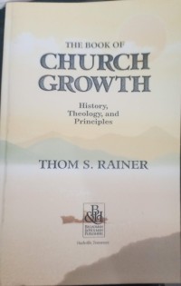 Image of The Book of Church Growth : History, Thelogy, and Principles