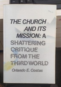 Image of The church and its mission: a shattering critique from the Third World