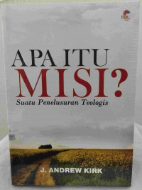 Image of APA ITU MISI?: Suatu Penelusuran Teologis
