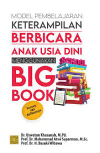 Image of Model Pembelajaran Keterampilan Berbicara Anak Usia Dini Menggunakan School Big Book: Konsep dan Aplikasinya