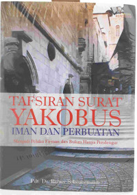 Image of TAFSIRAN SURAT YAKOBUS: menjadi pelaku firman dan bukan hanya pendengar